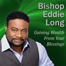 Gaining Wealth From Your Blessings by Eddie Long