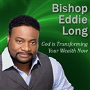God is Transforming Your Wealth Now by Eddie Long