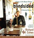 Blindsided: Lifting a Life Above Illness by Richard M. Cohen