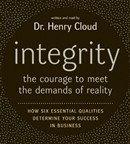 Integrity: The Courage to Meet the Demands of Reality by Henry Cloud