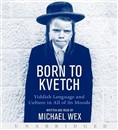 Born to Kvetch by Michael Wex