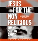 Jesus for the Non-Religious by John Shelby Spong