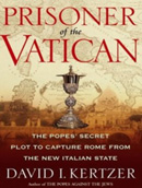 Prisoner of the Vatican by David Kertzer