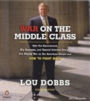 War on the Middle Class by Lou Dobbs