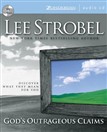 Gods Outrageous Claims by Lee Strobel