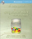 You Matter More Than You Think by Leslie Parrott