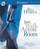 Just Walk Across the Room by Bill Hybels