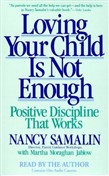 Loving Your Child is Not Enough by Nancy Samalin