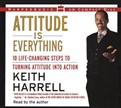 Attitude Is Everything by Keith Harrell