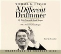 A Different Drummer: Thirty Years with Ronald Reagan by Michael K. Deaver