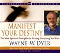 Manifest Your Destiny by Wayne Dyer