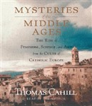 Mysteries of the Middle Ages by Thomas Cahill