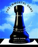 The Immortal Game by David Shenk
