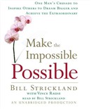 Make the Impossible Possible by Bill Strickland