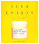 I Feel Bad about My Neck by Nora Ephron