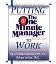 Putting the One Minute Manager to Work by Ken Blanchard