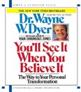 You'll See It When You Believe It by Wayne Dyer