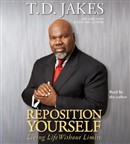 Reposition Yourself by T.D. Jakes