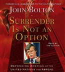 Surrender Is Not an Option by John R. Bolton