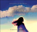 Do You Think I'm Beautiful? by Angela Thomas