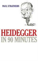 Heidegger in 90 Minutes by Paul Strathern