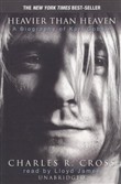 Heavier Than Heaven: A Biography of Kurt Cobain by Charles R. Cross