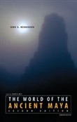 The World of the Ancient Maya by John S. Henderson