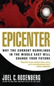 Epicenter: Why the Current Rumblings in the Middle East Will Change Your Future by Joel C. Rosenburg