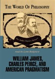William James, Charles Peirce, and American Pragmatism by James Campbell