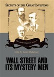 Wall Street and Its Mystery Men by Robert Sobel
