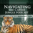 Navigating The Career Jungle Podcast by Jacqueline Twillie