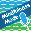 Mindfulness Mode Podcast by Bruce Langford