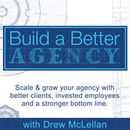 Build a Better Agency Podcast by Drew McLellan