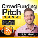 Crowdfunding Pitch Show Podcast by John Maddox