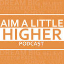 Aim a Little Higher Podcast by Peter Jones