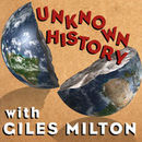 Unknown History Podcast by Giles Milton