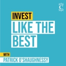 Invest Like the Best Podcast by Patrick O'Shaughnessy