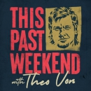 This Past Weekend with Theo Von Podcast by Theo Von