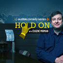 Hold On with Eugene Mirman Podcast by Eugene Mirman