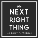 The Next Right Thing Podcast by Emily P. Freeman