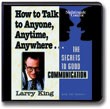 How to Talk to Anyone, Anytime, Anywhere by Larry King