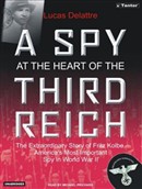 A Spy at the Heart of the Third Reich by Lucas Delattre