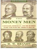 The Money Men by H.W. Brands