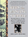 When the Dancing Stopped: The Real Story of the Morro Castle Disaster and Its Deadly Wake by Brian Hicks