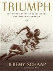 Triumph: The Untold Story of Jesse Owens and Hitler's Olympics by Jeremy Schaap