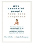 Why Beautiful People Have More Daughters by Alan S. Miller