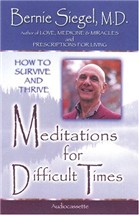 Meditations for Difficult Times by Bernie Siegel