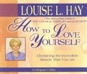 How to Love Yourself by Louise L. Hay