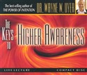 The Keys to Higher Awareness by Wayne Dyer
