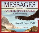 Messages from Your Animal Spirit Guide by Steven D. Farmer